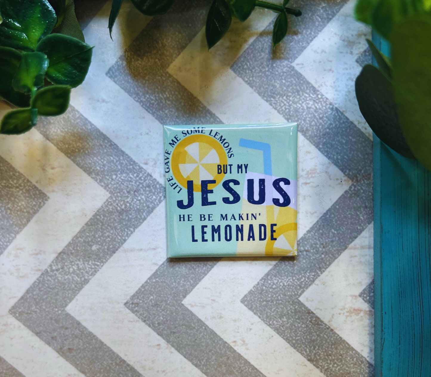Scripture design drop refrigerator magnet with 'Jesus Be Makin Lemonade' text. 